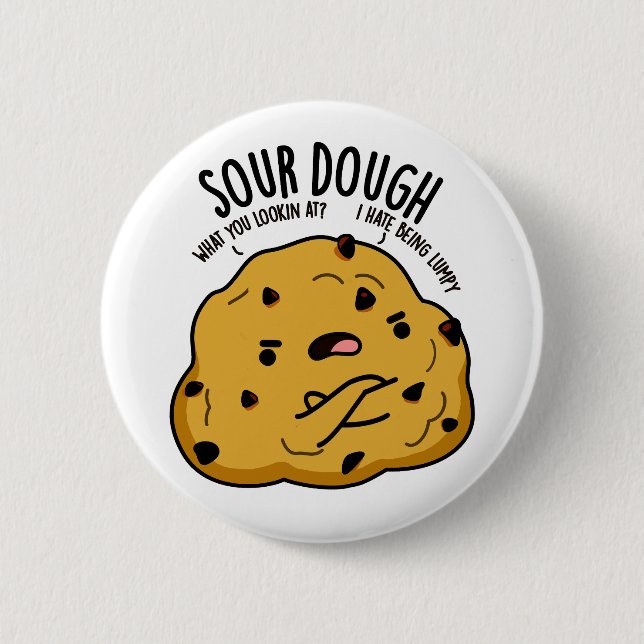 Sour Dough Funny Baking Pun  2 Inch Round Button (Front)
