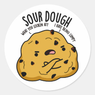 Sour Dough Funny Baking Pun Classic Round Sticker