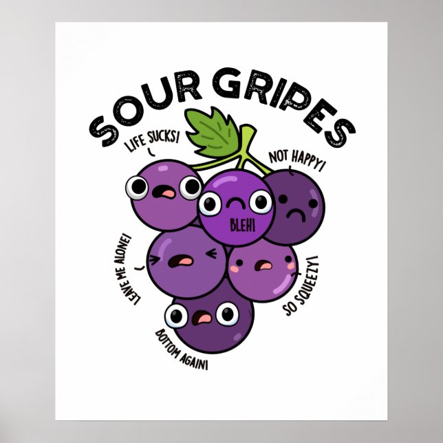 Sour Gripes Cute Fruit Grape Pun Poster (Front)