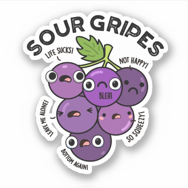 Sour Gripes Funny Fruit Grape Pun  (Front)