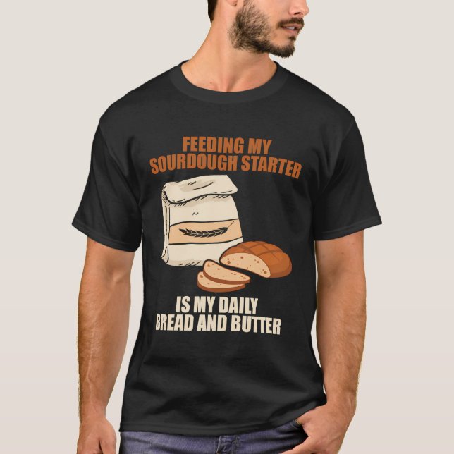 Sourdough Starter Bread Breadmaking Sourdough T-Shirt (Front)
