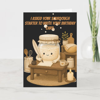 Sourdough Starter Writes Your Birthday Card