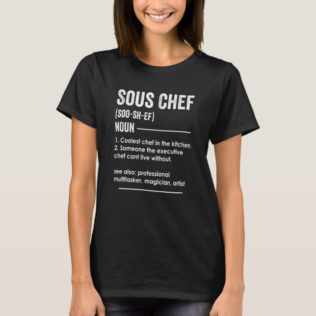 Sous Chef Definition Cooking Cook T-Shirt (Front)