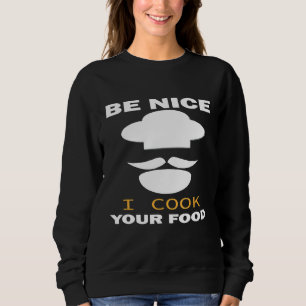Sous Chef T Shirts Food Tee Be Nice I Cook Your