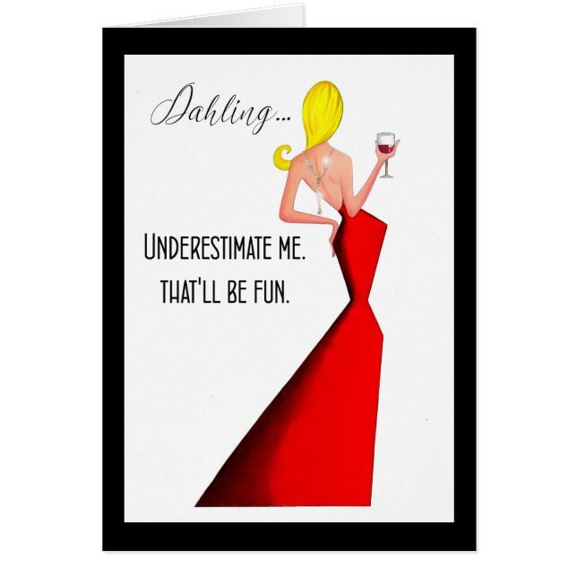 "Sous-estimez-moi - ça sera amusant." Diva (Devant)