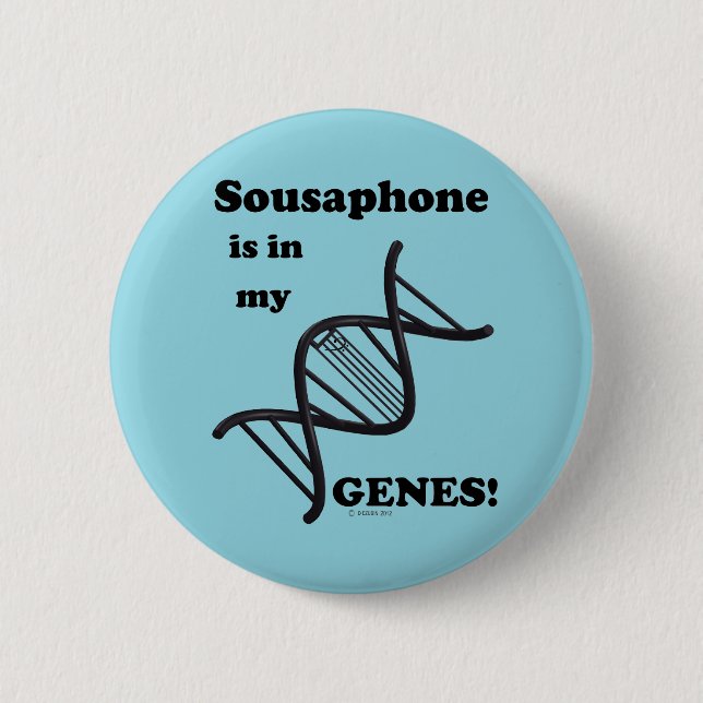 Sousaphone Is In My Genes 2 Inch Round Button (Front)