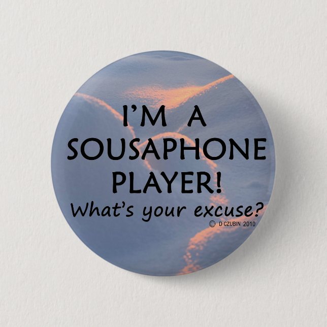 Sousaphone Player Excuse 2 Inch Round Button (Front)
