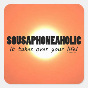 Sousaphoneaholic Life Square Sticker