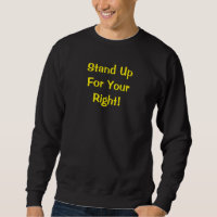 Soutenez votre message de droit Sweatshirt