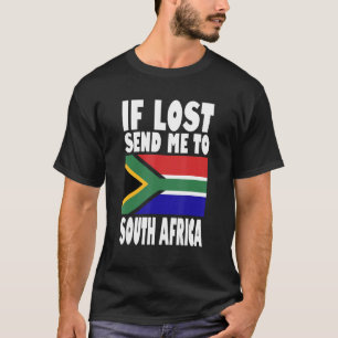 South Africa Flag Design  If lost send me to South T-Shirt