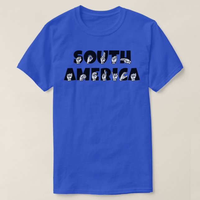 SOUTH AMERICA ASL Sign Language Design T-Shirt (Design Front)