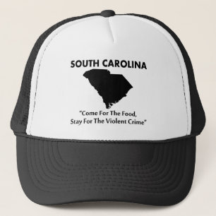 South Carolina - Come For The Food... Trucker Hat
