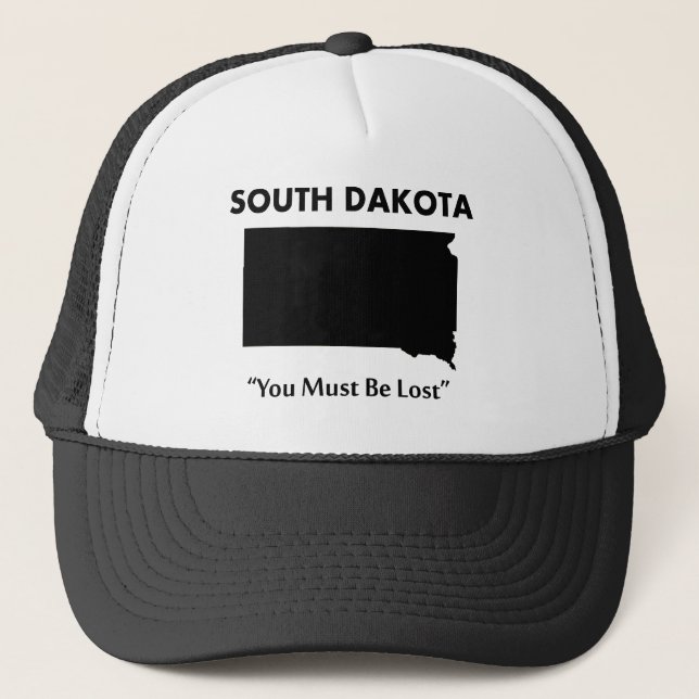 South Dakota - You Must Be Lost Trucker Hat (Front)