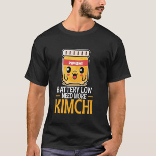 South Koren Food Cuisine Battery Low Need More Kim T-Shirt