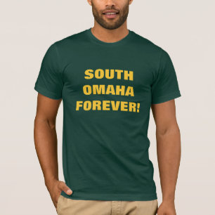 SOUTH OMAHA FOREVER! T-Shirt