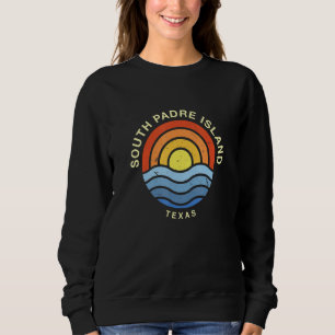 South Padre Island Texas South Padre Island Beach Sweatshirt
