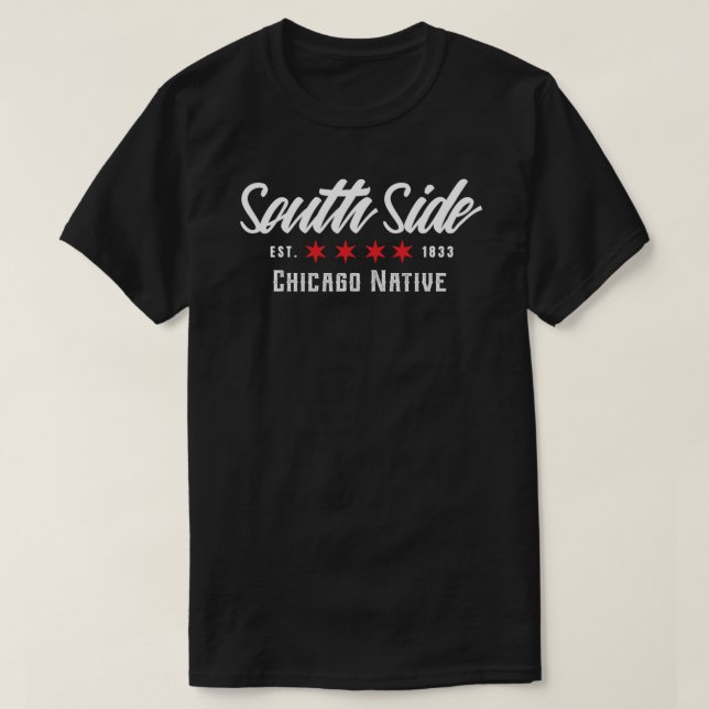 South Side Chicago Native  Apparel &amp; Accessori T-Shirt (Design Front)
