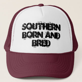 southern born and bred trucker hat