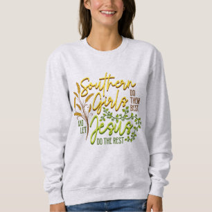 Southern Girls Let Jesus Do The Rest (Grey) Sweatshirt