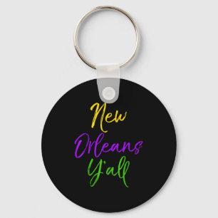 Southern Mardi Gras Quote Louisiana Gift New Orlea Keychain