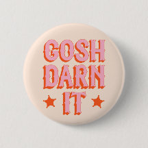 Southern Politeness: Gosh Darn It (retro old west)