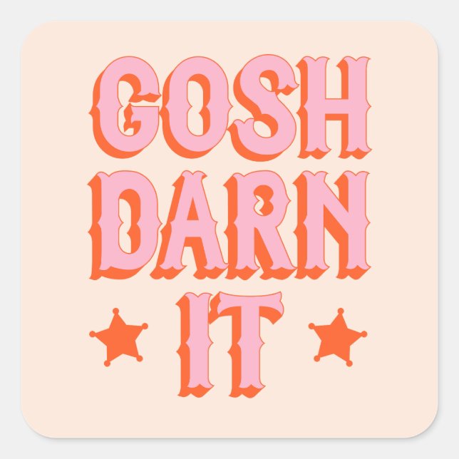 Southern Politeness: Gosh Darn It (retro old west) Square Sticker (Front)