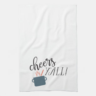 Southern Sayings: Cheers Y'all! Kitchen Towel