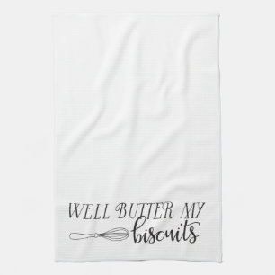 Southern Sayings: Well Butter My Biscuits Kitchen Towel