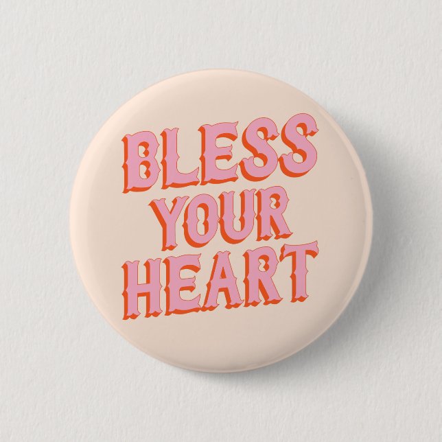 Southern Snark: Bless Your Heart (pink & orange) 2 Inch Round Button (Front)