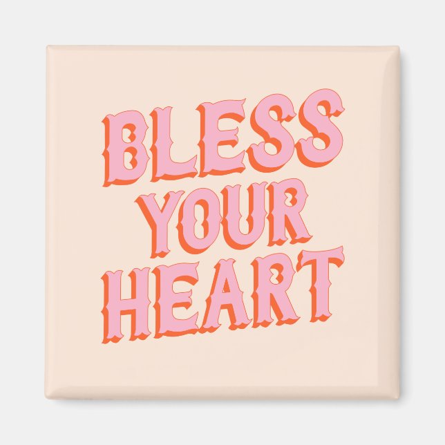 Southern Snark: Bless Your Heart (pink & orange) Magnet (Front)