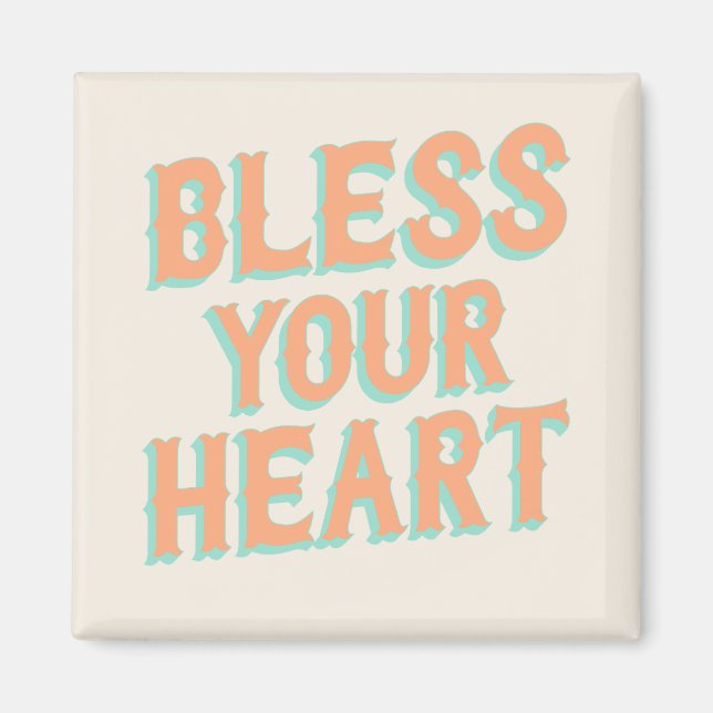 Southern Snark: Bless Your Heart (teal & coral) Magnet (Front)
