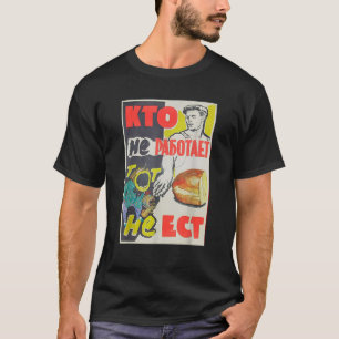 Soviet Union Propaganda Poster Unreported Employme T-Shirt