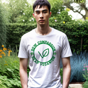 Sow Compassion, Reap Veganism - Eco-Friendly Vegan T-Shirt