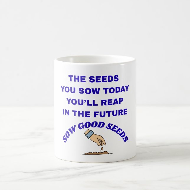 Sow Good Seeds  Coffee Mug (Center)