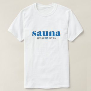 Sow-na pas Saw-na T-shirt
