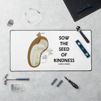 Sow The Seed Of Kindness Dicotyledon Bean Advice Desk Mat