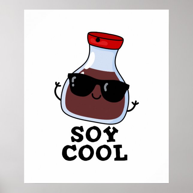 Soy Cool Funny Soy Sauce Pun  Poster (Front)