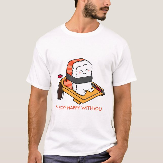 Soy Happy Sushi  T-Shirt (Front)