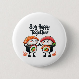 Soy happy together Sushi Kawaii Japanese Food 2 Inch Round Button