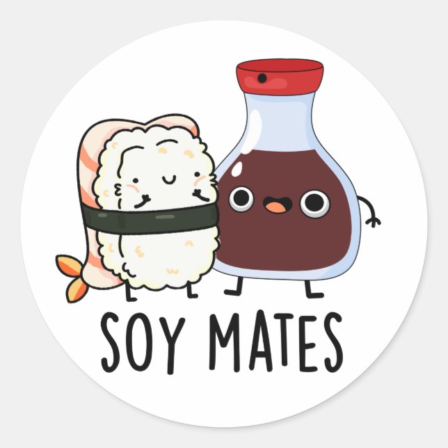 Soy Mates Funny Soy Sauce Pun Classic Round Sticker (Front)