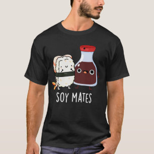 Soy Mates Funny Soy Sauce Pun Dark BG T-Shirt