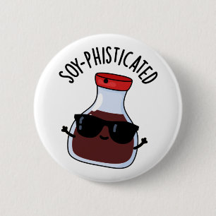 Soy-phisticated Funny Soy Sauce Pun 2 Inch Round Button