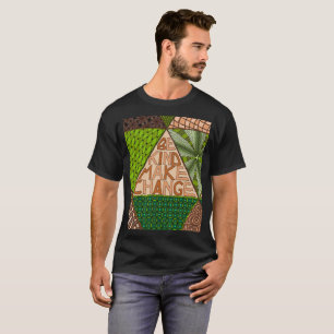 Soyez aimable apportent la modification - T-shirt