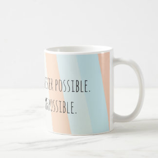 Soyez aimable toutes les fois que tasse possible