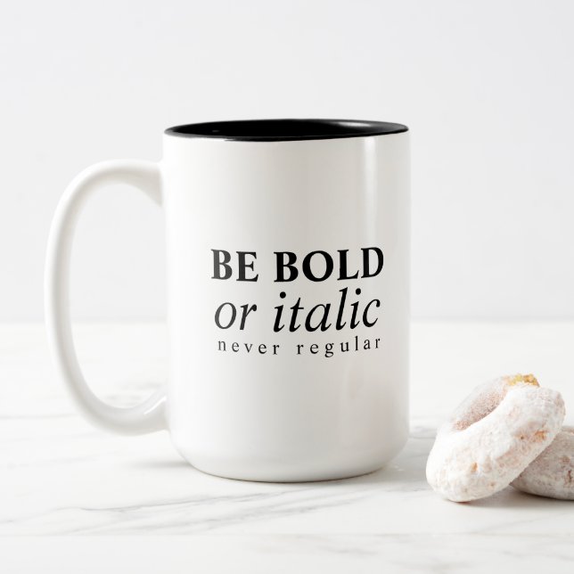 Soyez audacieux ou italique, tasse de café jamais (Avec donut)