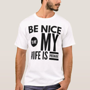 SOYEZ BON POUR MOI MA FEMME EST UNE T-shirt ENCEIN