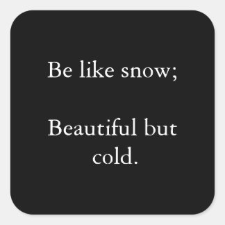 Soyez Comme Neige Belle Mais Froide - Sticker noir