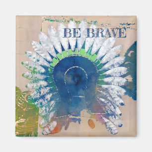 Soyez courageux Inspiration Motivationnel Magnet g