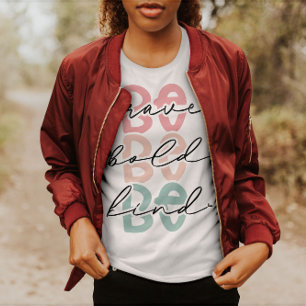 Soyez courageux Soyez courageux T-shirt femme