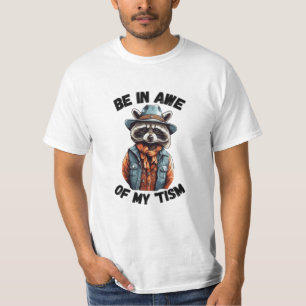 Soyez en admiration devant mon mon 'tisme T-shirt